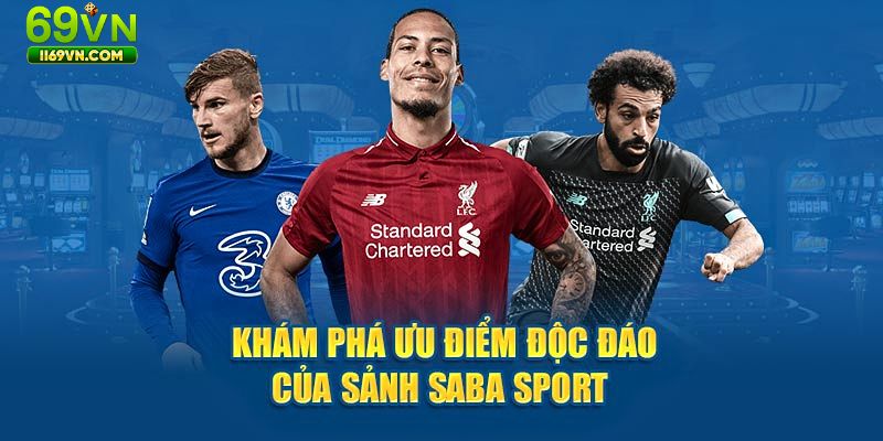 Ưu điểm tại Saba Sport 69VN
