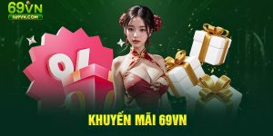 Khuyến Mãi Nạp Đầu Tại 69VN – Cơ Hội Nhận Thưởng Lớn 2025