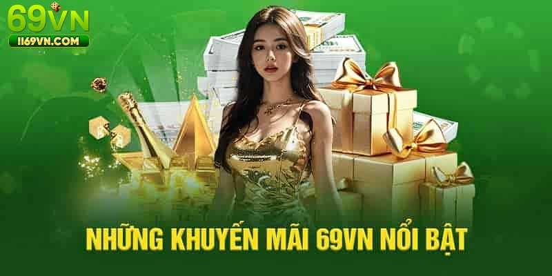 Chương trình khuyến mãi hoàn trả nổi bật tại 69VN