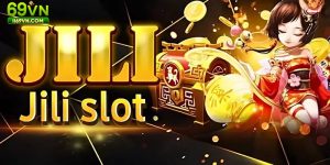 Cách Chơi Nổ Hũ Jili Hiệu Quả Tại Nhà Cái 69VN
