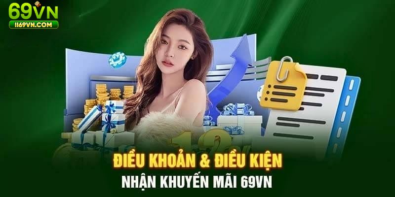 Điều khoản và điều kiện để nhận khuyến mãi 69VN