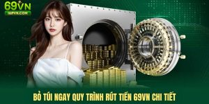 Rút tiền 69VN chuẩn xác trong ít phút