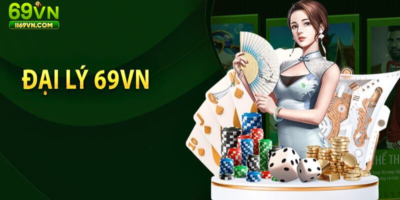 Điều kiện cần thiết để trở thành đại lý 69VN