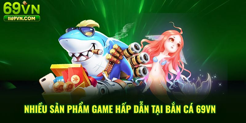 Những tựa game hấp dẫn nhất tại chuyên mục 69VN