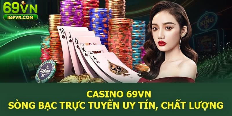 Những siêu phẩm tại sảnh Live Casino 69VN