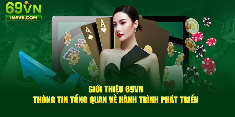 Tổng quan thông tin giới thiệu 69vn