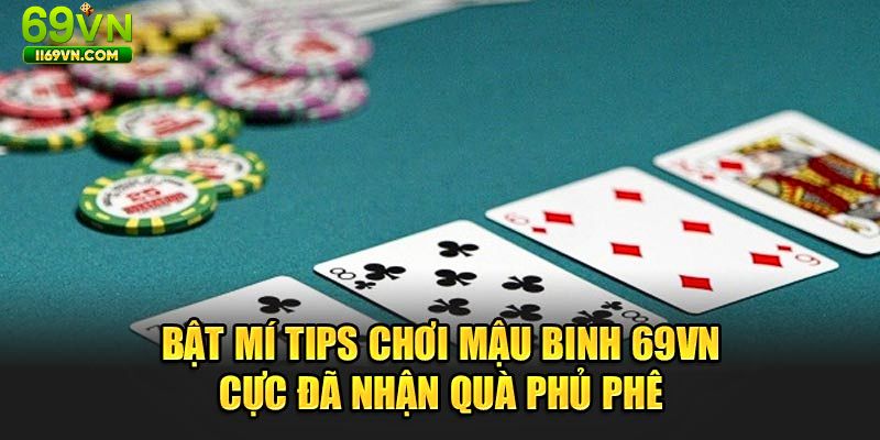 Chiến thuật mới, kinh nghiệm chơi mậu binh là gì?