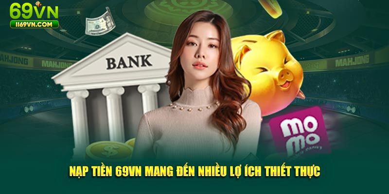 Cách tận dụng khuyến mãi nạp đầu tại 69Vn