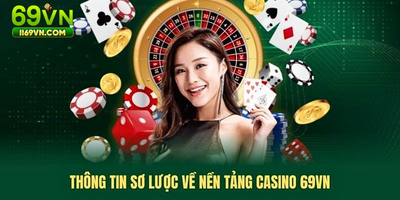 Thông tin về sảnh cược Casino 69VN