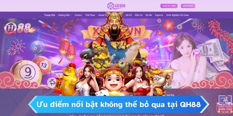 Ưu điểm nổi bật không thể bỏ qua tại QH88